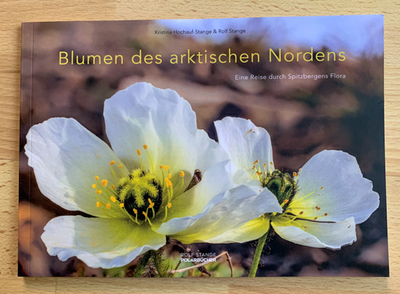 Blumen des arktischen Nordens. Eine Reise durch Spitzbergens Flora